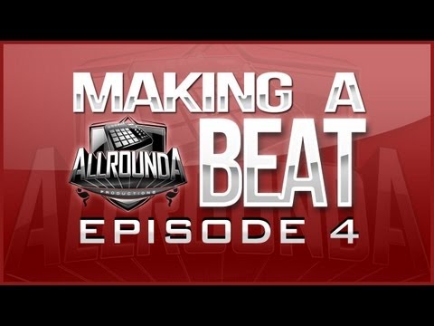 ALLROUNDA Productions – Making A Hiphop Beat (Episode 4) www allrounda com