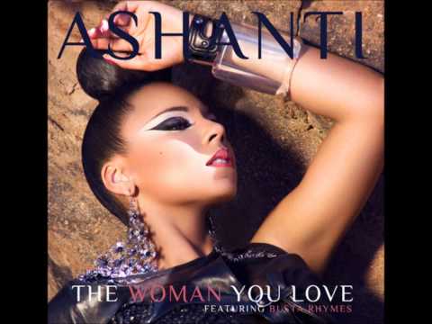 Ashanti (ft. Busta Ryhmes) – The Woman you love [NEW JANUARY 2013 R&b]