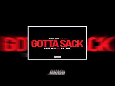 Chief Keef Feat. Lil Durk – Gotta Sack [Official Music]