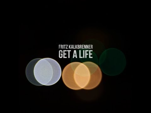 Fritz Kalkbrenner – Get A Life (Official Music Video)