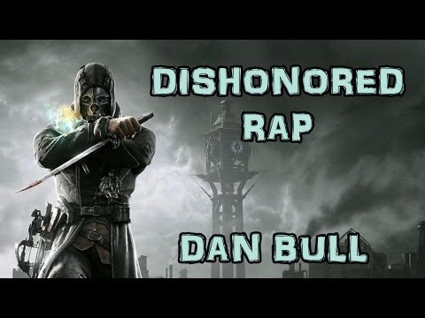 DISHONORED RAP | Dan Bull