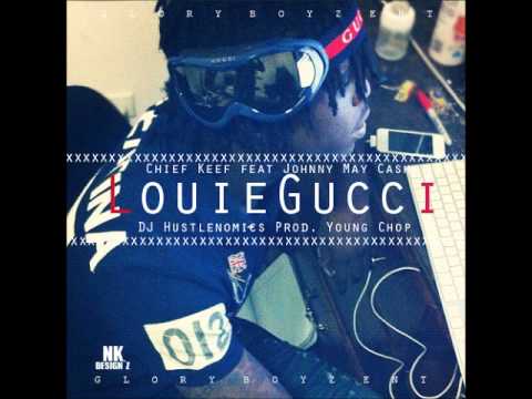 Chief Keef Feat Johnny May Cash – Louie, Gucci (DJ HUSTLENOMICS EXCLUSIVE)