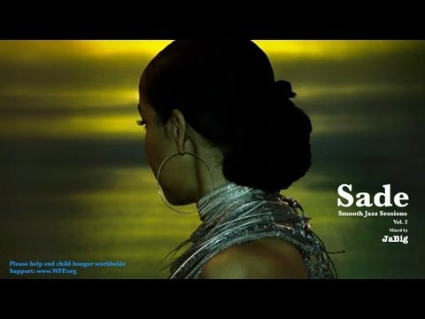 Sade Mix Playlist by JaBig – The Best, Beautiful, Relaxing  Smooth Jazz Music, Hits & Songs