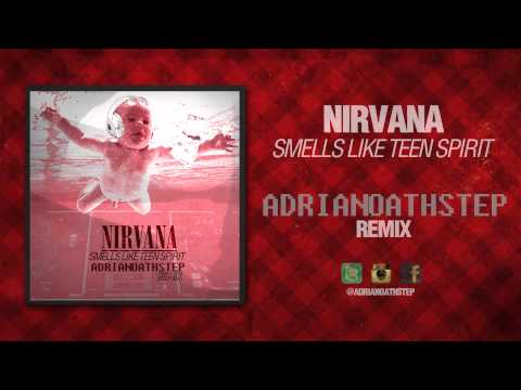 Smells Like Teen Spirit (Adrianoathstep Remix) – Nirvana