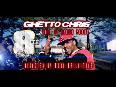 GHETTO CHRIS “TELL IT (YEAH YEAH)” (OFFICIAL MUSIC VIDEO)