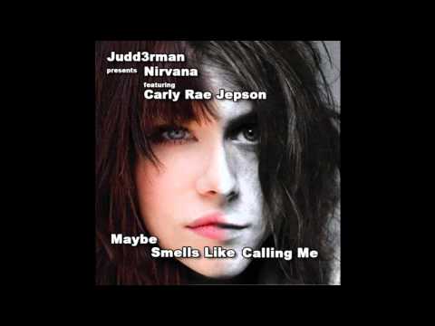 Judd3rman – Maybe Smells Like Calling Me (Nirvana, Carly Rae Jepsen)