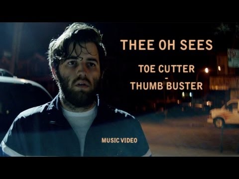 Thee Oh Sees – “Toe Cutter – Thumb Buster”(Official Music Video)