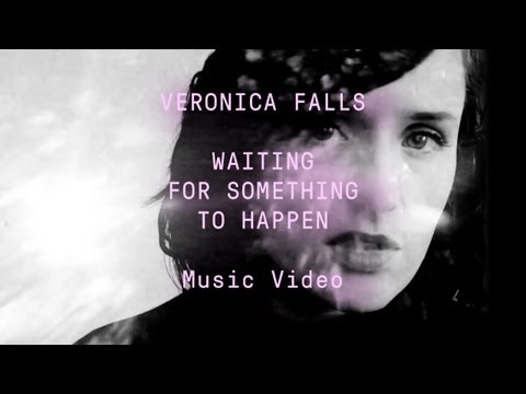 Veronica Falls – “Waiting for Something to Happen” (Official Music Video)