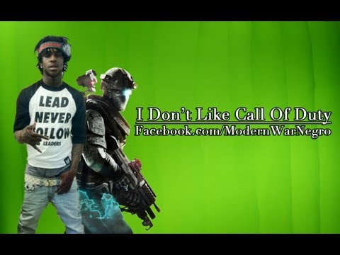 I Don’t Like Call Of Duty (Chief Keef Parody)