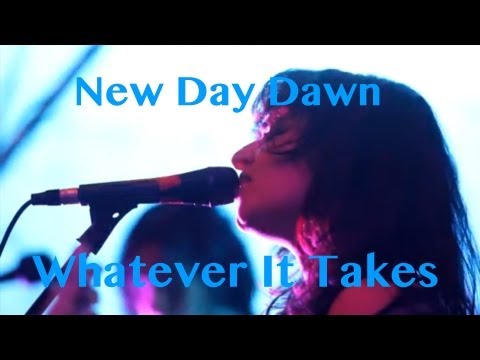 New Day Dawn – Whatever It Takes (Official Music Video)