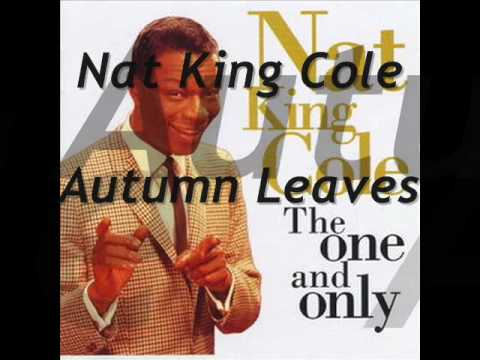 Nat “King” Cole  “Autumn Leaves”