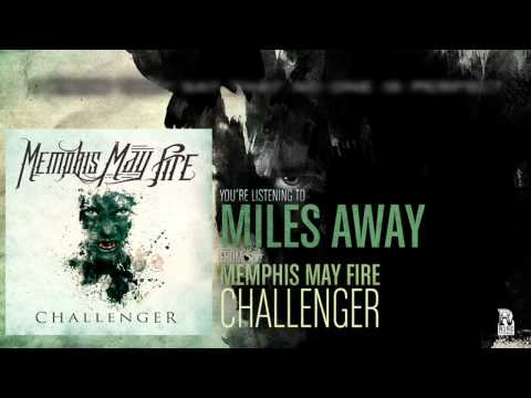 Memphis May Fire – Miles Away (Feat. Kellin Quinn)