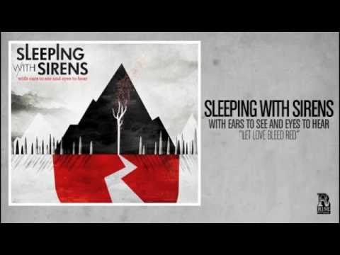 Sleeping With Sirens – Let Love Bleed Red (Official Audio)