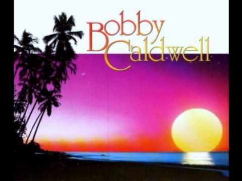 What You Won’t Do For Love – Bobby Caldwell (1978)